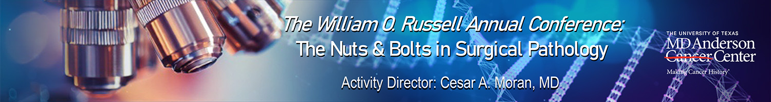 The William O. Russell Annual Conference: The Nuts and Bolts in Surgical Pathology Banner